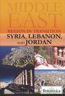 Syria, Lebanon, and Jordan (Middle East: Region in Transition) By Laura Etheredge (Editor) Cover Image