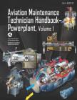 Aviation Maintenance Technician Handbook-Powerplant Volume 1: Faa-H-8083-32 Cover Image