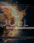 The Joel Deep Dive Bible Study: A Path of Repentance to RESToration Participant's Guide By Rebecca Greenfield Cover Image