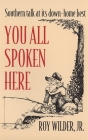 You All Spoken Here (Brown Thrasher Books) By Roy Wilder Cover Image