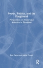 Power, Politics, and the Playground: Perspectives on Power and Authority in Education Cover Image