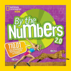 By the Numbers 2.0: 110.01 Cool Infographics Packed With Stats and Figures By National Geographic Kids Cover Image
