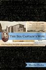 The Sea Captain's Wife: A True Story of Love, Race, and War in the Nineteenth Century Cover Image