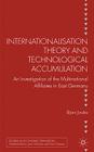 Internationalisation Theory and Technological Accumulation: An Investigation of Multinational Affiliates in East Germany (Studies in Economic Transition) By B. Jindra Cover Image