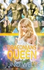 Draconians Queen: A SciFi Alien Romance By Miranda Martin, Juno Wells Cover Image