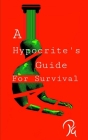 A Hypocrite's Guide for Survival By Priyanka Gulshan Cover Image