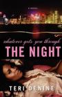 Whatever Gets You Through the Night By Teri Denine Cover Image