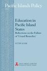 Education in Pacific Island States: Reflections on the Failure of 'Grand Remedies' (Pacific Islands Policy) By Victor Levine Cover Image