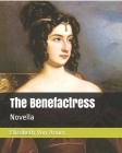 The Benefactress: Novella By Elizabeth Von Arnim Cover Image