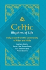 Celtic Rhythms of Life: Daily prayer from the Community of Aidan and Hilda By Graham Booth, David Cole, Simon Reed Cover Image