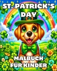 St Patrick's Day Malbuch für Kinder: Einfache und lustige Tierleprechaun-Designs für kleine Künstler By Caroline J. Blackmore Cover Image