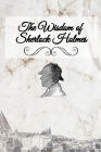 The Wisdom of Sherlock Holmes By Liese A. Sherwood-Fabre Cover Image