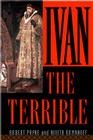 Ivan the Terrible By Robert Payne, Nikita Romanoff Cover Image