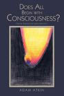 Does All Begin with Consciousness?: (Some Theoretical Speculations) Cover Image