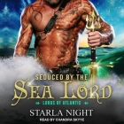Seduced by the Sea Lord Lib/E By Chandra Skyye (Read by), Starla Night Cover Image