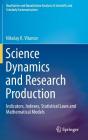 Science Dynamics and Research Production: Indicators, Indexes, Statistical Laws and Mathematical Models (Qualitative and Quantitative Analysis of Scientific and Scho) Cover Image