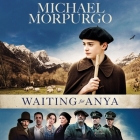 Waiting for Anya By Michael Morpurgo, Nicholas Rowe (Read by) Cover Image