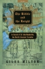 The Riddle and the Knight: In Search of Sir John Mandeville, the World's Greatest Traveler By Giles Milton Cover Image