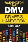 Washington State DMV Driver's Handbook: Practice for the Washington State Permit Test with 350+ Driving Questions and Answers By Honest Prep Co Cover Image