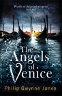 The Angels of Venice By Philip Gwynne Jones Cover Image