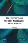 Soil Fertility and Nutrient Management: Principles and Practices By Sharanappa Cover Image