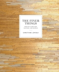 The Finer Things: Timeless Furniture, Textiles, and Details Cover Image