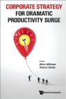 Corporate Strategy for Dramatic Productivity Surge Cover Image