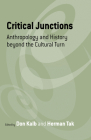 Critical Junctions: Anthropology and History Beyond the Cultural Turn Cover Image