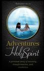 Adventures in the Holy Spirit By Terri Lykins Rd LD Cover Image