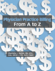 Physician Practice Billing from A to Z Cover Image