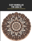 Easy Mandalas for Adults: Simple Designs for Relaxation and Mindfulness Cover Image