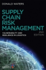 Supply Chain Risk Management: Vulnerability and Resilience in Logistics By Donald Waters Cover Image