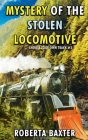 Mystery of the Stolen Locomotive Cover Image