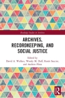Archives, Recordkeeping, and Social Justice Cover Image