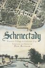 Schenectady:: Frontier Village to Colonial City (American Chronicles) By Don Rittner (Editor) Cover Image