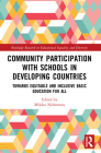 Community Participation with Schools in Developing Countries: Towards Equitable and Inclusive Basic Education for All (Routledge Research in Educational Equality and Diversity) By Mikiko Nishimura (Editor) Cover Image