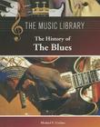 The History of the Blues (Music Library) By Michael V. Uschan Cover Image