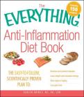 The Everything Anti-Inflammation Diet Book: The easy-to-follow, scientifically-proven plan to  Reverse and prevent disease   Lose weight and increase energy   Slow signs of aging   Live pain-free (Everything®) By Karlyn Grimes Cover Image
