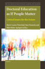 Doctoral Education as If People Matter: Critical Issues for the Future (Critical Issues in the Future of Learning and Teaching) By Marie-Louise Österlind (Volume Editor), Pamela M. Denicolo (Volume Editor), Britt-Marie Apelgren (Volume Editor) Cover Image