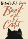 Ursula K. Le Guin's Book of Cats By Ursula K. Le Guin Cover Image