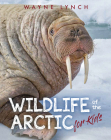 Wildlife of the Arctic for Kids Cover Image