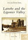 Latrobe and the Ligonier Valley (Postcard History) Cover Image