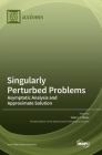 Singularly Perturbed Problems: Asymptotic Analysis and Approximate Solution Cover Image