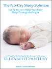 The No-Cry Sleep Solution: Gentle Ways to Help Your Baby Sleep Through the Night Cover Image