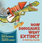 How Dinosaurs Went Extinct: A Safety Guide Cover Image