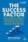 The Success Factor: Developing the Mindset and Skillset for Peak Business Performance Cover Image
