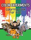 Color Experiments: Coloring Book For Kids Cover Image