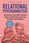 Relational Psychoanalysis: Improve your Social Skills, Overcome Anxiety in Relationships, Boost your Self Esteem and Confidence. From Relationshi Cover Image
