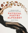Physical Poetry Alphabet: Starring Erika Lemay By Françoise Kirkland, Douglas Kirkland Cover Image