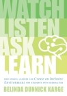 Watch, Listen, Ask, Learn: How School Leaders Can Create an Inclusive Environment for Students with Disabilities (an Education Leader's Guide to By Belinda Dunnick Karge Cover Image